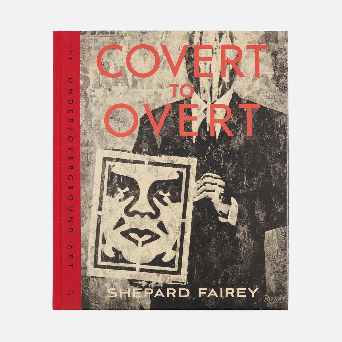 Rizzoli Книга Covert to Overt: The Under/Overground Art of Shepard Fairey