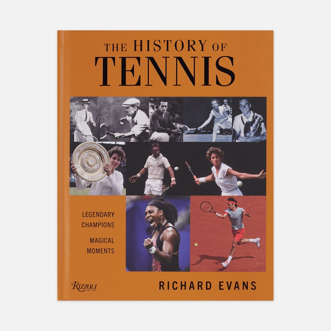 Rizzoli Книга The History of Tennis: Legendary Champions. Magical Moments.
