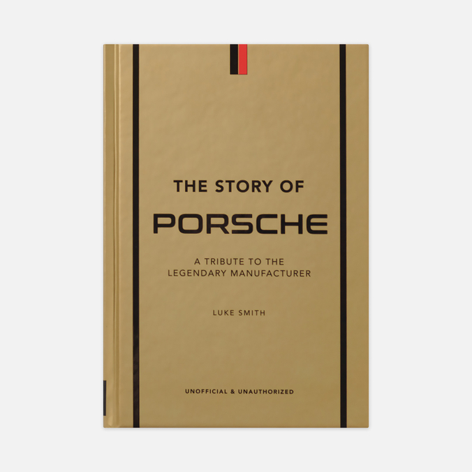 Книга Book Publishers The Story Of Porsche: A Tribute To The Legendary Manufacturer