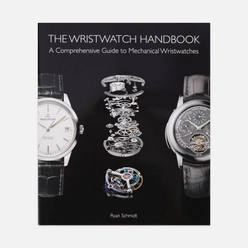 ACC Art Books Книга The Wristwatch Handbook: A Comprehensive Guide to Mechanical Wristwatches