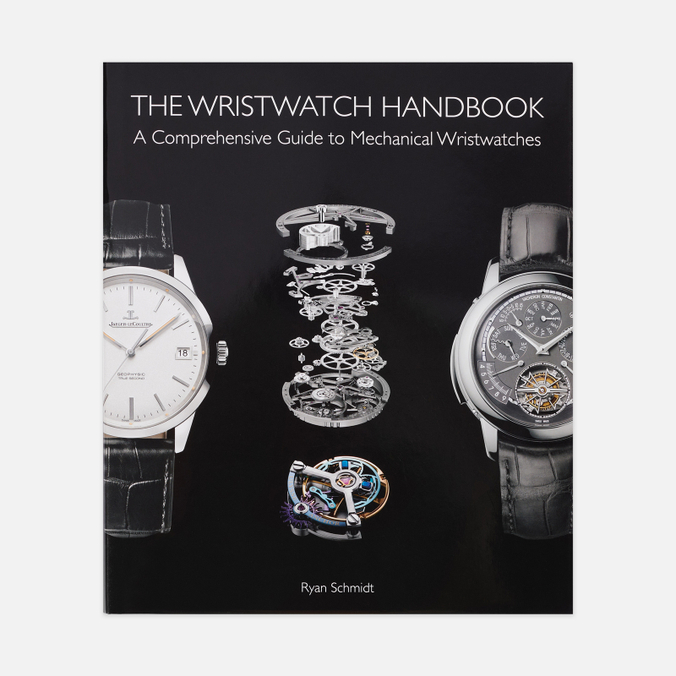 Книга ACC Art Books The Wristwatch Handbook: A Comprehensive Guide to Mechanical Wri
