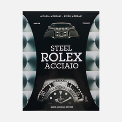 Guido Mondani Editore Книга Steel Rolex Acciaio