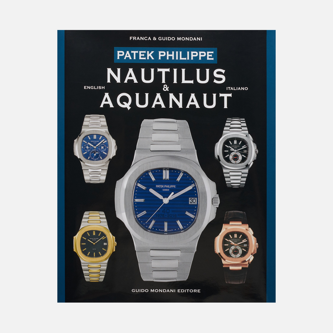 Guido Mondani Editore Книга Patek Philippe Nautilus And Aquanaut