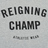 Reigning Champ
