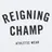 Reigning Champ