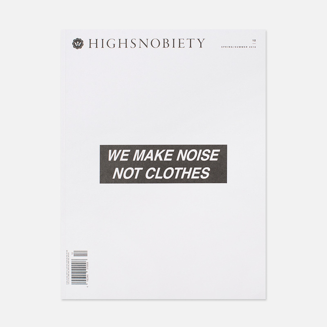 Журнал Highsnobiety Issue 12 Spring/Summer 2016 - We Make Noise
